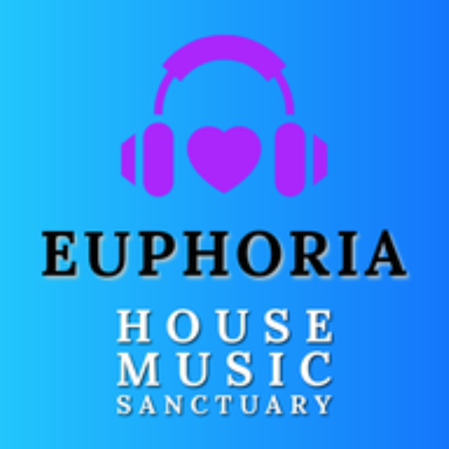 EUPHORIA - House Music Sanctuary podcast artwork