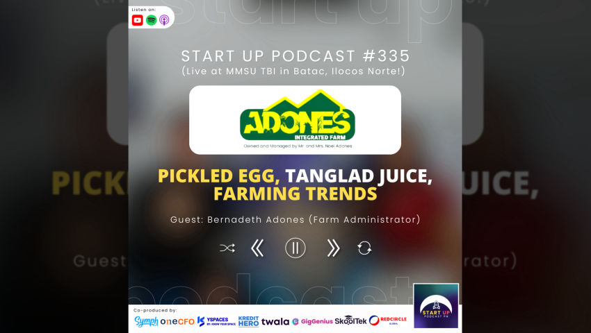Start Up #335: Adones Integrated Farm - Pickled Egg, Tanglad Juice, Farming Trends episode artwork
