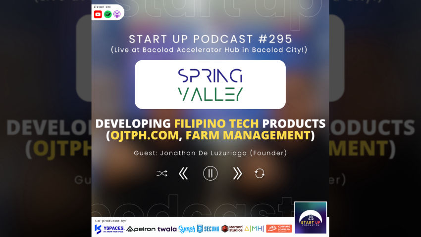 Start Up #295: Spring Valley - Developing Filipino Tech Products (OJTPH.com, Farm Management)