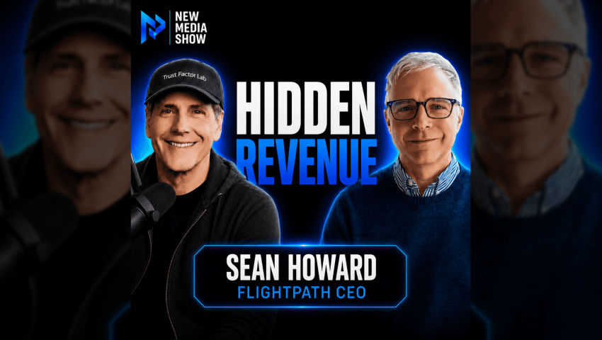 Hidden Revenue: What Media Publishers Are Leaving Behind | Sean Howard, Flightpath #686