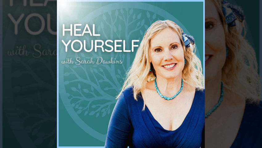 Heal Yourself with Sarah Dawkins
