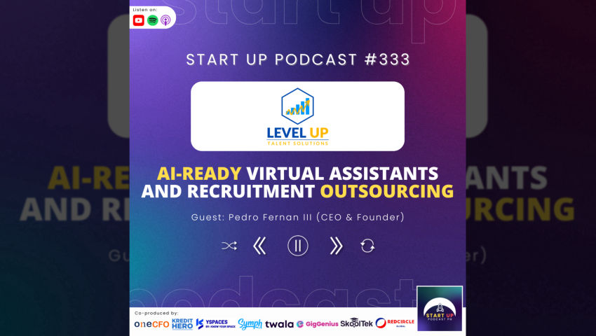 Start Up #333: Level Up Talent Solutions - AI-Ready Virtual Assistants and Recruitment Outsourcing episode artwork